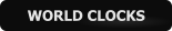 WORLD CLOCKS